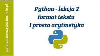 Python - Podstawy 2 - Format tekstu i operacje arytmetyczne