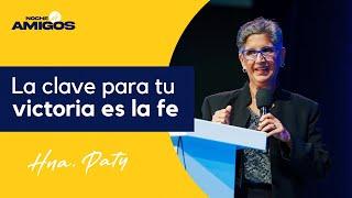 La clave para tu victoria es la fe | Hna. Patricia López Bertrand