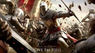 Give Em Hell | EPIC HEROIC FANTASY ORCHESTRAL CHOIR BATTLE MUSIC