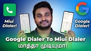 Google Dialer மாத்தி Miui Dialer Install பண்ண முடியுமா!