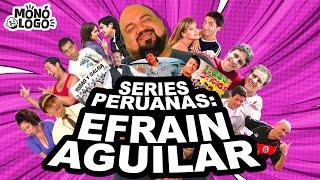 Series peruanas: Efraín Aguilar | El Tobi