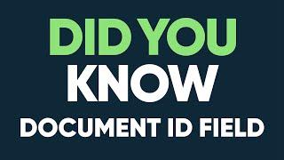 Document ID field - Did You Know