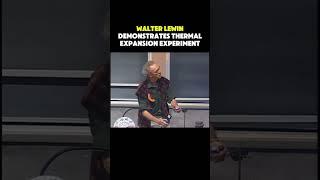 Genius Walter Lewin Thermal Expansion Lesson #physics #shorts