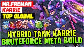 Hybrid Tank Karrie, Bruteforce Meta Build [ Top Global Karrie ] Mr.Freman - Mobile Legends Build