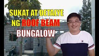 MGA KAILANGANG SUKAT AT DETALYE NG ROOF BEAM SA ISANG PALAPAG O BUNGALOW.