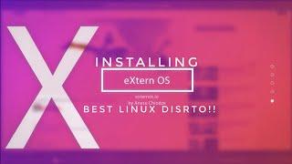 Installing eXtern OS || The best linux distro ever