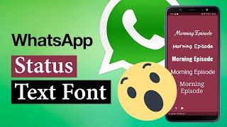 How to Change Text Font in WhatsApp Status ?