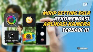 Aplikasi Kamera Terbaik Menjadi DSLR