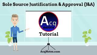 Sole Source Justification and Approval (J&A) Tutorial