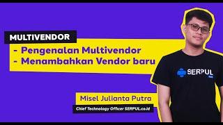 Tutorial Multivendor Serpul | Pengenalan & Cara Menambahkan MultiVendor