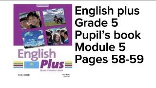 Ағылшын тілі 5 сынып 58 бет 59 бет #englishplus #grade5 #page58 #page59 #studentbook #module5