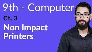 9th Class Computer - Ch 3 - Non Impact Printers - Matric Part 1 Computer