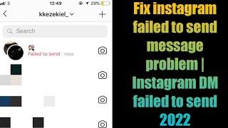 Fix instagram failed to send message problem | Instagram DM failed to send 2022