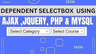 PHP Ajax Dynamic Dependent Select box | Depended Category Subcategory Dropdown in PHP, MySQL Ajax