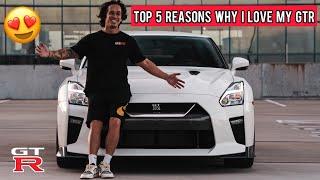 TOP 5 REASONS WHY I LOVE MY NISSAN GT-R!