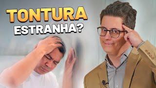 Você tem uma TONTURA ESTRANHA? Entenda a sua tontura DIFERENTE!