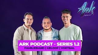 Ark Podcast Series 1.2 | Familieband | Geloof | Voetbal | Mees Hilgers en Sebas Killian