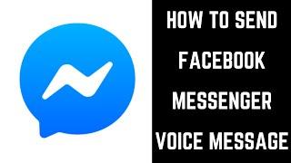 How to Send Facebook Messenger Voice Message