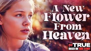 A NEW FLOWER FROM HEAVEN | Inspired By True Story | Full CHRISTIAN DRAMA Movie HD