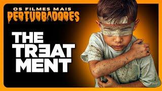 THE TREATMENT | The Most Disturbing Movies of Alltime #109