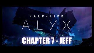 Half Life Alyx - Chapter 7 Jeff - Walkthrough Oculus Quest 2 Airlink Wireless PCVR 4K 60FPS