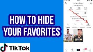 How to Hide Your Favorites on TikTok