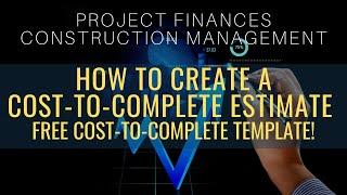 How To Estimate Project Completion Costs | Free Cost To Complete Construction Spreadsheet For Excel