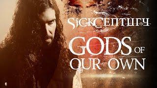 Sick Century - Gods Of Our Own (Official Music Video)