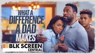 What A Difference A Dad Makes | Free Drama Movie | Full Movie | Black Cinema | BLK Screen Central