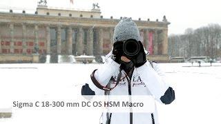 Sigma [C] 18-300 mm DC OS HSM Macro - Reisezoom-Objektiv im Test [Deutsch]