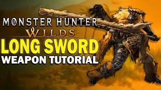 Monster Hunter Wilds: Long Sword Tutorial