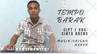 TEMPO BARAK || VOC/CIPT : CINTA BRENS