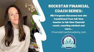 Niki's Journey from teacher to full time financial Coach | Rockstar Financial Coach Interview: Ep.3