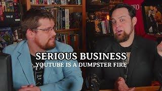 Serious Business |  And the Case of the YouTube Dumpster Fire