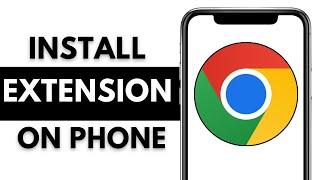 Can We Install Chrome Extensions on Mobile Android/iOS?