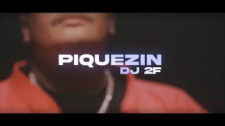 DJ 2F, Mousik - Piquezin