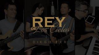 REY DE LOS CIELOS  Diego Fer [VideoClip]