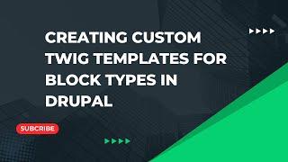Creating Custom Twig Templates for Block Types in Drupal | Drupal Tutorials