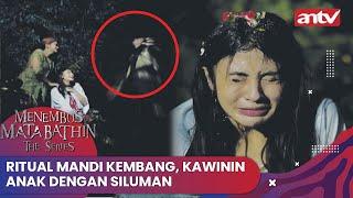 Ritual Mandi Kembang, Kawinin Anak Dengan Siluman | Menembus Mata Batin The Series ANTV Eps 96 FULL