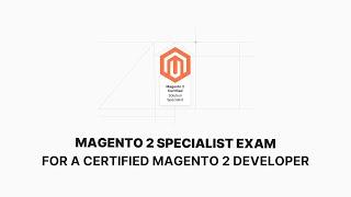 Mastering the Magento 2 Specialist Exam for Certified Developers