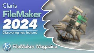 Claris FileMaker 2024 - Exploring the Changes