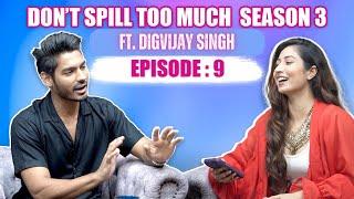 Don’t Spill Too Much Season 3 Episode 9 with Digvijay Singh Rathee | ​⁠Prank Alert | Shreya Kalra