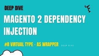 Magento 2  - Dependency Injection #8 Virtual Type as Wrapper