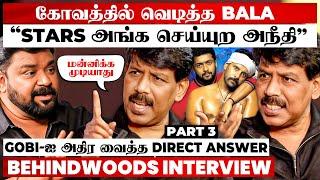 Bala Firing Dark Secrets of Cinema like a Dragon! Shock ஆன Gobi! Fiery Interview | Part 3