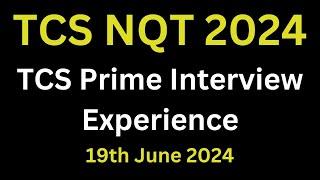 18 June 2024 - Latest TCS NQT Prime Interview Questions And Answer | TCS Prime Interview Experience