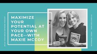 Maximize Your Potential at Your Own Pace--Networking Expert J. Kelly Hoey Interviews Maxie McCoy