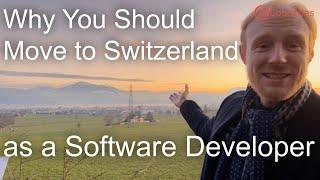 Why You Should Move to Switzerland as a Software Developer