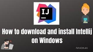 How to downlod and and install intellij | Windows | Intellij Idea | RahulQALabs