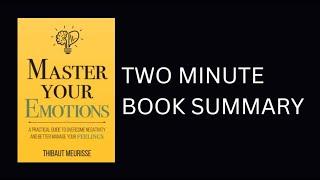 Master Your Emotions by Thibaut Meurisse 2-Minute Book Summary