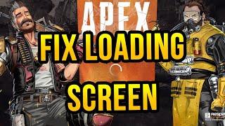 Fix Apex Legends Infinite Loading Screen On Steam